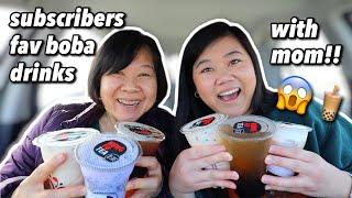 Trying My Subscribers FAVORITE BOBA DRINKS with MOM!