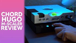 CHORD ￼ ELECTRONICS HUGO M SCALER  REVIEW. Voodoo or poo poo..