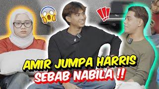 AMIR JUMPA HARRIS SEBAB NABILA !! - P4NAS PERTEMBUNGAN PERTAMA !