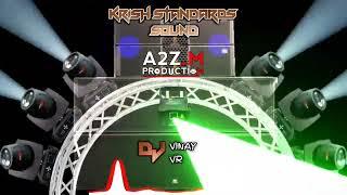 KRISH STANDARDS SOUND HUBLI NEW 2024 HORN MIX TRANCE SONG DJ VINAY VR xA2Z M PRODUCTION HUBLI