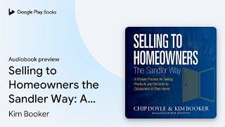 Selling to Homeowners the Sandler Way: A Proven… by Kim Booker · Audiobook preview