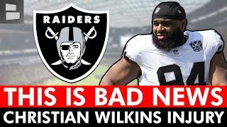 Raiders Just Got TERRIBLE News | Christian Wilkins Injury