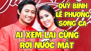 Tiết Mục Song Ca CỐ NSƯT QUÝ BÌNH cùng LÊ PHƯƠNG khiến AI XEM LẠI CŨNG RƠI NƯỚC MẮT