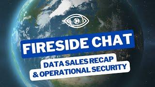 #E7 - Data sales recap & Operational security | PW Fireside Chat