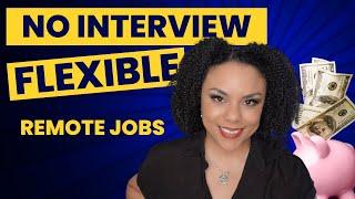 Part Time, Flexible No Interview Remote Jobs 2024!