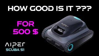 How good is the AIPER Scuba S1 //2024 Best pool cleaner?