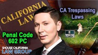 California "Trespassing" Laws | Penal Code 602 PC