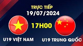  Trực Tiếp | U19 Việt Nam - U19 Trung Quốc | Siêu Sao Đại Chiến