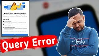 New Pages experience Facebook - Query Error | Facebook profile Page - Error performing query