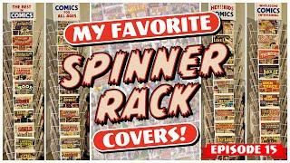 Tales From My Spinner Rack! Episode 15: My Favorite Spinner Rack Covers!