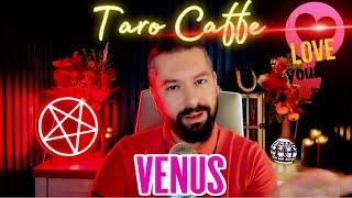 TARO CAFFE- Ale iubirii valuri și trădări. Despărțiri ale căror răni se vindecă. Venus în Scorpion.