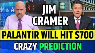 Jim Cramer Said Palantir Will hit $700 | PLTR Stock News