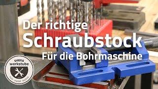 Der richtige Bohrmaschinen-Schraubstock - Worauf es ankommt