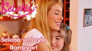 Selena ve Leyla barışıyor!