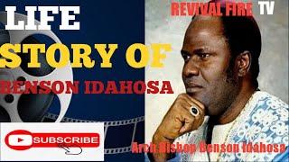 THE LIFE STORY OF  ARCH BISHOP BENSON IDAHOSA