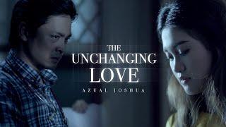 AZUAL JOSHUA  :  THE UNCHANGING LOVE  // Official Music Video