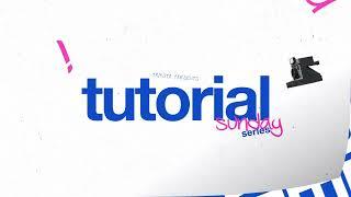 Tutorial Sunday Series - Coming soon!