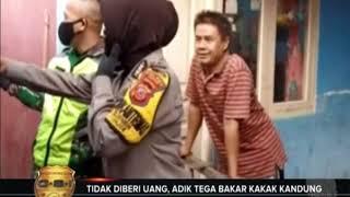 Tidak Diberi Uang, Adik Tega Bakar Kakak Kandung