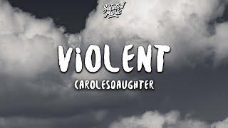 carolesdaughter - violent (Lyrics)