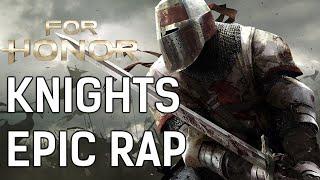 FOR HONOR: KNIGHTS EPIC RAP | Radek Wade