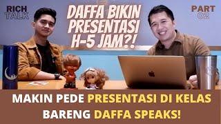 DAFFA SPEAKS (PART 2)  – MAKIN PEDE PRESENTASI DI KELAS BARENG DAFFA SPEAKS! | RICH TALK