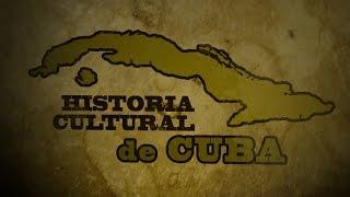 Historia Cultural de Cuba, Episodio 28 - Oriente