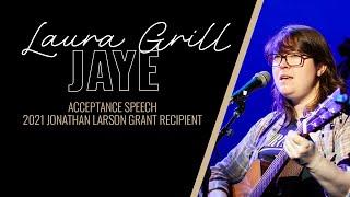 Laura Grill Jaye Acceptance Speech | 2021 Jonathan Larson Grant Recipient