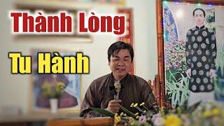 Thành Lòng trong việc Tu | Trần Văn Lợi | lâm sầu mộng p10