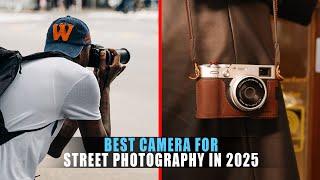 5 Best Camera for Street Photography in 2025