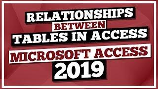 Microsoft Access Tutorial 2019: Relationships Between Tables in MS Access 2019