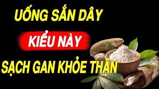 BÁC SĨ MÁCH BẠN: Về Già Cứ UỐNG SẮN DÂY Cùng Thứ Rẻ Tiền Này"  SẠCH GAN KHỎE THẬN, Ngủ Ngon Tới Sáng