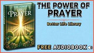 Power of Prayer: Transform Your Life with This Audiobook | Better Life Library