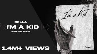 I'm a Kid - Bella | Music Video | Home The Album