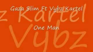 Gaza Slim Ft Vybz Kartel - One Man