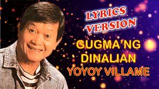 GUGMA-NG DINALIAN by Yoyoy Villame - Lyrics Version