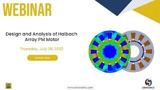 [Webinar] Design and Analysis of Halbach Array PM Motor