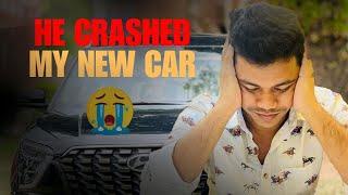 He crashed my new car