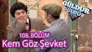 Güldür Güldür Show 108. Bölüm, Kem Göz Şevket Skeci