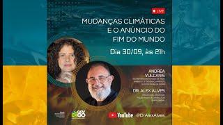 A MUDANÇA CLIMÁTICA REPRESENTA O FIM DO MUNDO?? | DR. ALEX ALVES