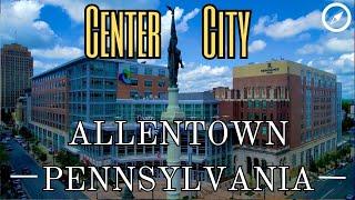 Drone Views and History of Center City Allentown PA. DJI Air 2S.