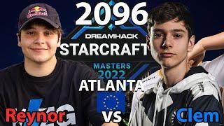 EU Klassiker -  Reynor (Z) vs  Clem (T) - SC2 DH Masters 2022 Atlanta - Cast 2096 [Deutsch/4K]