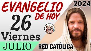 Evangelio de Hoy Viernes 26 de Julio de 2024 | REFLEXIÓN | Red Catolica