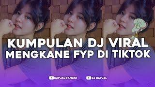 KUMPULAN DJ FYP TIKTOK FULL BASS - VIRAL DI TIKTOK TERBARU 2024 !!!