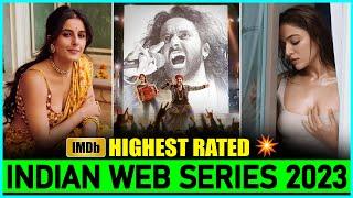 Top 10 Highest Rated Indian Web Series Of 2023| IMDb's Top Rated Indian Series 2023
