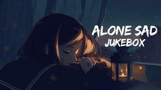 Alone Sad Songs | Sad Songs Mash-up | Night Sad Songs | LoFi Mix | SSB LOFI