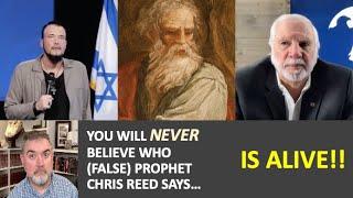 You will NEVER Believe Who (False) Prophet Chris Reed Says... Is STILL ALIVE!