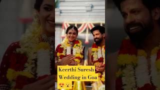 Keerthi Suresh wedding #goa wedding#Antony keerthi#nykee#Keerthi suresh#marriage#shorts