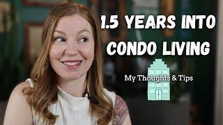 Should you buy a condominium? 1.5 years of condo living | My thoughts & tips in 2022