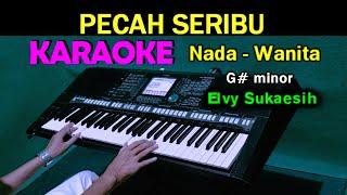 PECAH SERIBU - Elvy Sukaesih | KARAOKE Nada Wanita