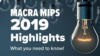 MACRA MIPS 2019 Highlights: What you need to know!